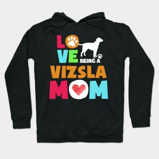 Love being a vizsla mom tshirt best vizsla Hoodie